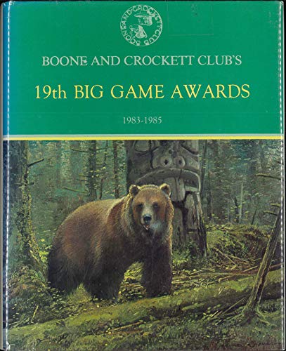 Beispielbild fr BOONE AND CROCKETT CLUB'S 19TH BIG GAME AWARDS. zum Verkauf von ADAMS ANGLING BOOKS