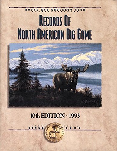 Imagen de archivo de Records of North American Big Game: A Book of the Boone and Crockett Club, Containing Tabulations of Outstanding North American Big-Game Trophies, Com a la venta por ThriftBooks-Dallas