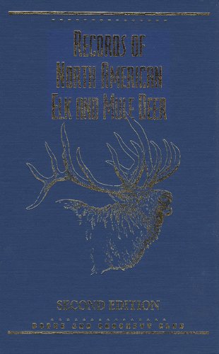 9780940864276: Records of North American Elk & Mule Deer, 2nd Edition