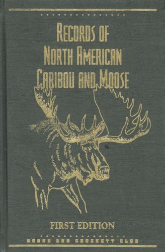 Stock image for Records of North American Caribou & Moose for sale by Irish Booksellers