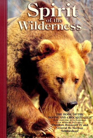 Spirit of the Wilderness (9780940864313) by Bryan, Denver; Holsten Jr., Theodore J.; MacCarty M.D., William; Kauffmann, John M.; Carlsberg, Richard P.; Borden, Richard; Gray, Prentiss N.;...