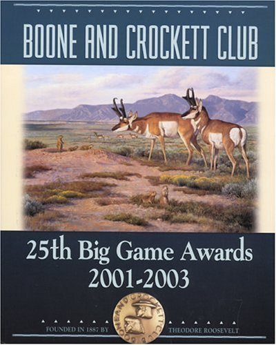 Beispielbild fr Boone & Crockett Clubs Big Game Awards zum Verkauf von ThriftBooks-Atlanta