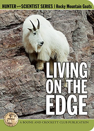 Living on the Edge: The Mountain Goat's World (9780940864658) by Geist, Valerius; Toweill, Dale E.