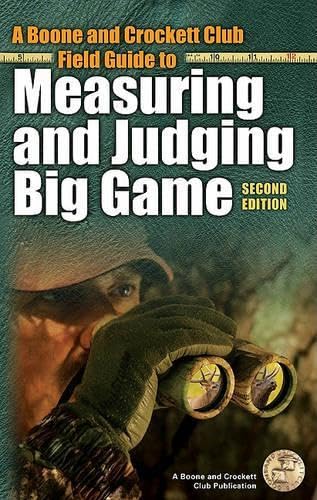 9780940864665: A Boone and Crockett Club Field Guide to Measuring and Judging Big Game