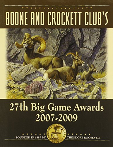 Stock image for Boone and Crockett Club's 27th Big Game Awards: 2007-2009 (BOONE AND CROCKETT CLUB'S BIG GAME AWARDS) for sale by The Book Spot