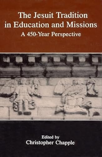 Jesuit Tradition in Education: 450 Year Perspective (9780940866171) by Chapple, Christopher