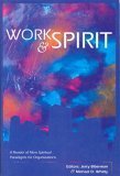 Imagen de archivo de Work and Spirit: A Reader of New Spiritual Paradigms for Organizations a la venta por HPB-Red