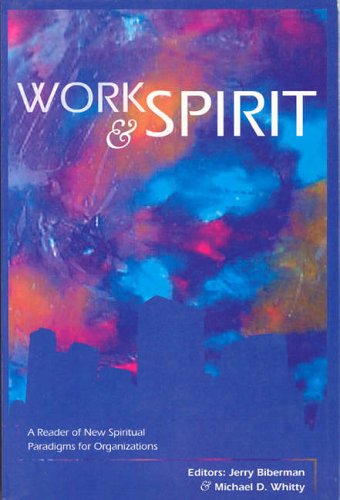 Stock image for Work and Spirit: A Reader of New Spiritual Paradigms for Organizations for sale by HPB-Red