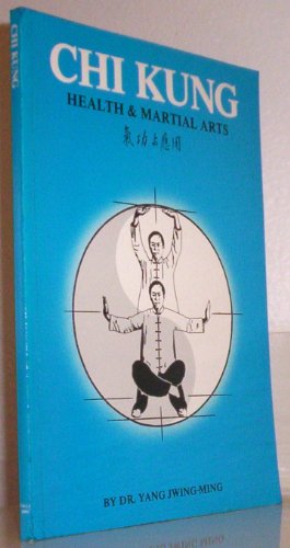 Chi Kung: Health and Martial Arts (9780940871007) by Ming, Yang Jwing