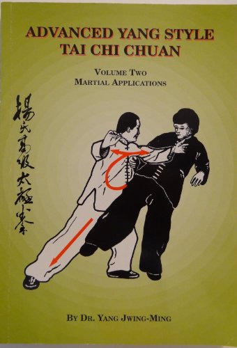 Beispielbild fr Advanced Yang Style Tai Chi Chuan: Martial Applications zum Verkauf von Books From California