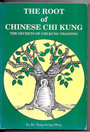 9780940871076: Root of Chinese Chi Kung: Secrets of Chi Kung Training (Ymaa Chi Kung Series, #1)