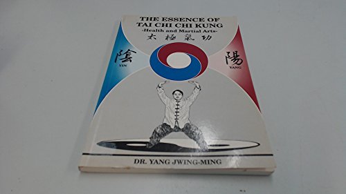 9780940871106: The Essence of Tai Chi Chi Kung : Health and Martial Arts (YMAA Publication Center Book Series, B014)