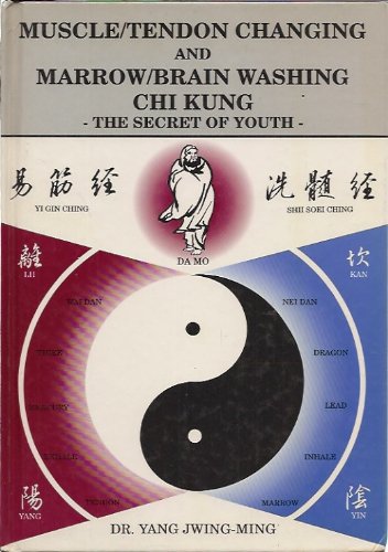 9780940871175: Muscle/Tendon Changing and Marrow/Brain Washing Chi Kung: The Secret of Youth