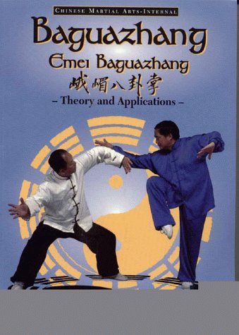 Imagen de archivo de Baguazhang: Emei Baguazhang Theory and Applications (Chinese Internal Martial Arts) a la venta por Goodwill of Colorado