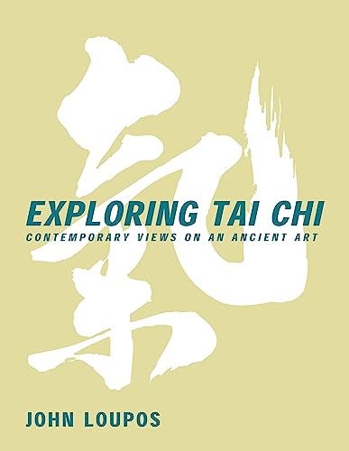 Exploring Tai Chi: Contemporary Views on an Ancient Art