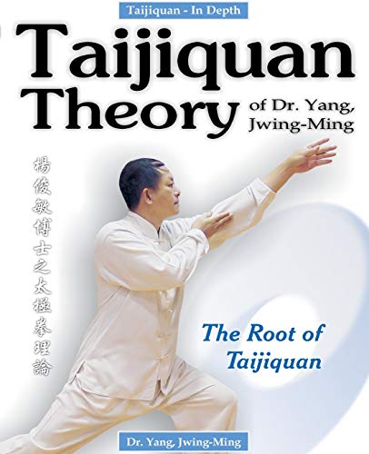 Imagen de archivo de Taijiquan Theory of Dr. Yang, Jwing-Ming: The Root of Taijiquan a la venta por Goodwill Industries