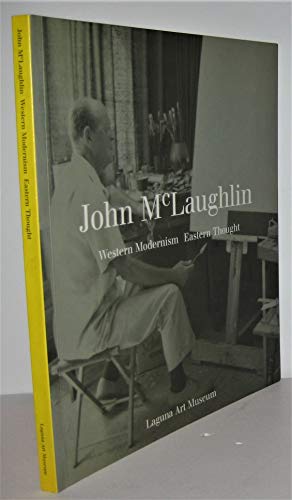 Imagen de archivo de John McLaughlin: Western Modernism, Eastern Thought a la venta por Abacus Bookshop