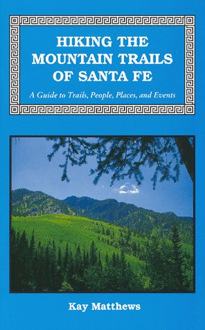 9780940875050: Hiking the Mountain Trails of Santa Fe: A Guide to Trails, People, Places & Events [Lingua Inglese]