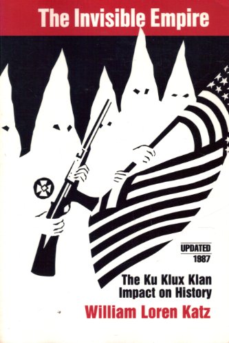 Stock image for The Invisible Empire : Ku Klux Klan Impact on History for sale by Better World Books