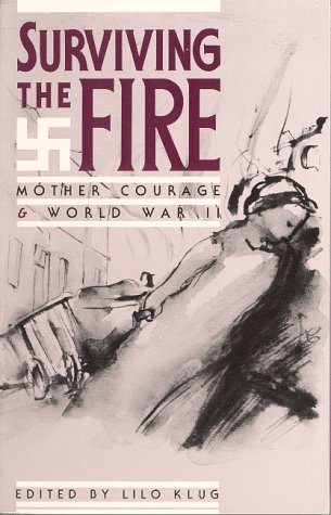 Stock image for Surviving the Fire: Mother Courage and World War II (English and German Edition) for sale by HPB-Ruby