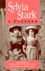 Beispielbild fr Sylvia Stark: A Pioneer zum Verkauf von SecondSale
