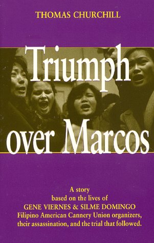 9780940880528: Triumph over Marcos: A Story Based on the Lives of Gene Viernes & Silme Domingo, Filipino American Cannery Union Organizers, Their Assassination, and the Trial That