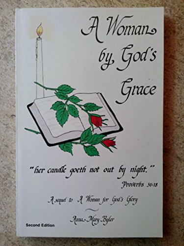 Beispielbild fr Woman by God's Grace: Her Candle Goeth Not Out by Night zum Verkauf von WorldofBooks