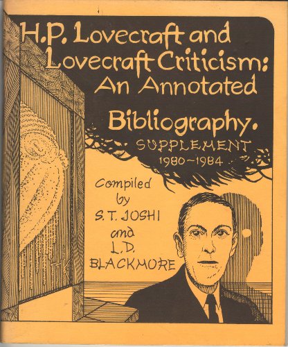 Stock image for H.P. Lovecraft and Lovecraft Criticism: An Annotated Bibliography - Supplement 1980-1984 for sale by Wonder Book