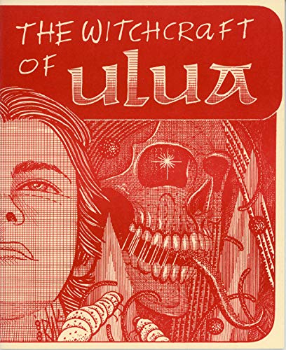 Beispielbild fr The Witchcraft of Ulua (The Unexpurgated Clark Ashton Smith) zum Verkauf von Powell's Bookstores Chicago, ABAA
