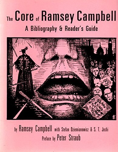 The Core of Ramsey Campbell: A Bibliography & Reader's Guide (9780940884793) by Campbell, Ramsey