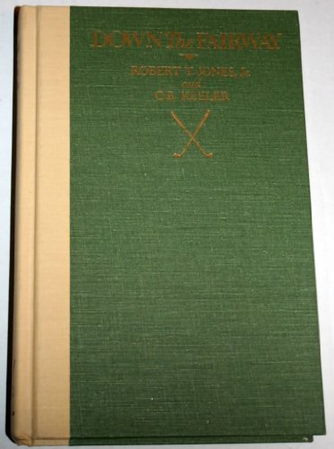 Down the Fairway (9780940889002) by Jones, Robert T.; Keeler, O. B.