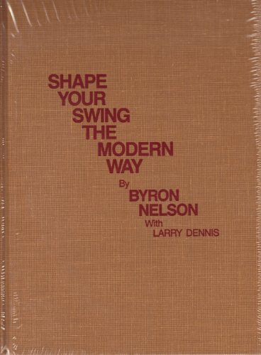 Beispielbild fr Shape Your Swing the Modern Way zum Verkauf von Better World Books