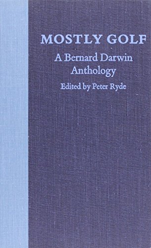 Stock image for Mostly Golf : A Bernard Darwin Anthology for sale by Better World Books