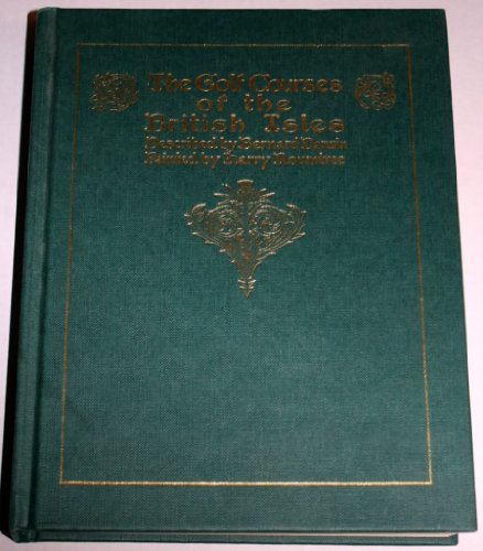 Imagen de archivo de The Golf Courses of the British Isles (Classics of Golf) a la venta por HPB Inc.