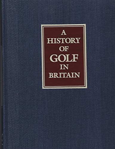 Imagen de archivo de A History of Golf in Britain a la venta por Jenson Books Inc