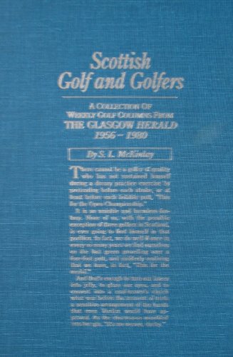 Stock image for Scottish Golf and Golfers : A Collection of Weekly Golf Columns from the Glasgow Herald 1956-1980 for sale by Manchester By The Book