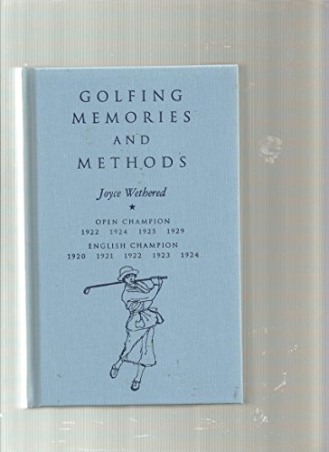 9780940889521: Golfing memories and Methods (Flagstick Books) Reprint edition by Wethered, Joyce (2000) Hardcover