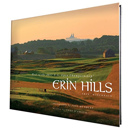 Imagen de archivo de Erin Hills: Host of the 2017 U.S. Open Championship (Classics of Golf) a la venta por GF Books, Inc.