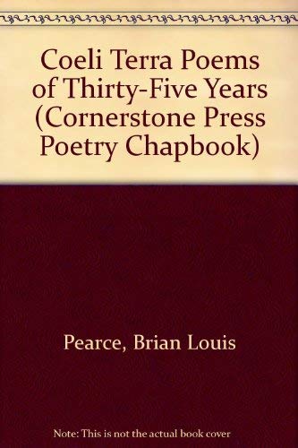 Stock image for Coeli Terra Poems of Thirty-Five Years (Cornerstone Press Poetry Chapbook) for sale by Book Alley