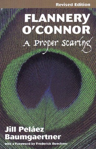 Stock image for Flannery O'Connor: A Proper Scaring for sale by ThriftBooks-Dallas