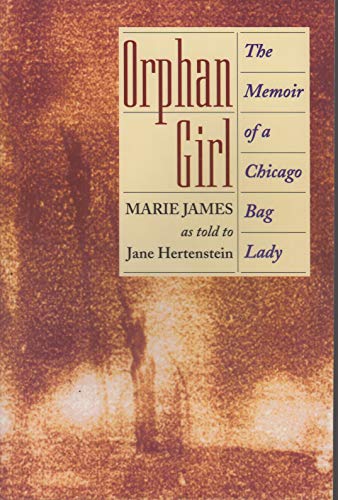 Beispielbild fr Orphan Girl: The Memoir of a Chicago Bag Lady zum Verkauf von ThriftBooks-Dallas