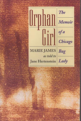 Stock image for Orphan Girl: The Memoir of a Chicago Bag Lady for sale by ThriftBooks-Dallas
