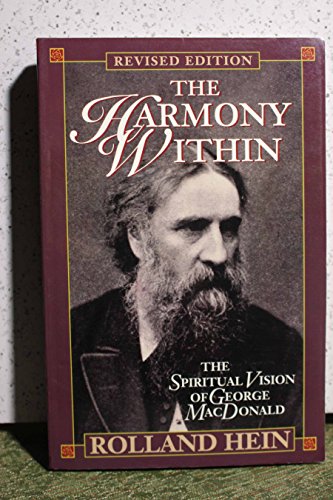 Beispielbild fr The Harmony Within : The Spiritual Vision of George MacDonald zum Verkauf von Better World Books