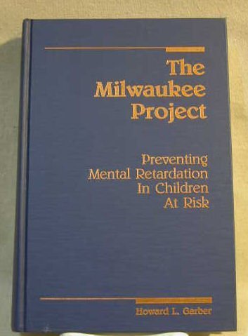 Imagen de archivo de The Milwaukee Project Preventing Mental Retardation in Children at Risk a la venta por Wonder Book