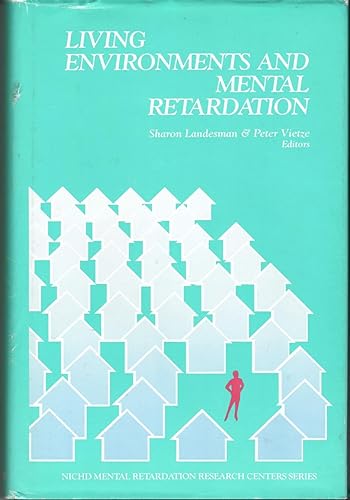 9780940898172: Living Environments and Mental Retardation (Nichd-Mental Retardation Research Centers Series)