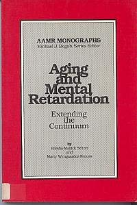 Imagen de archivo de Aging and Mental Retardation: Extending the Continuum (MONOGRAPHS OF THE AMERICAN ASSOCIATION ON MENTAL RETARDATION) a la venta por arcfoundationthriftstore