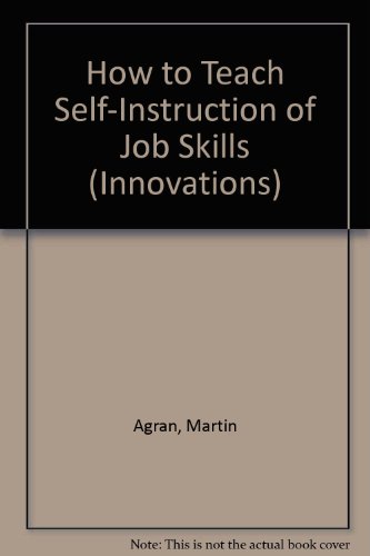 How to Teach Self-Instruction of Job Skills (Innovations, No. 2) (9780940898349) by Agran, Martin; Moore, Stephen C.