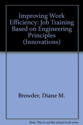 9780940898400: Improving Work Efficiency: Job Training Based on Engineering Principles