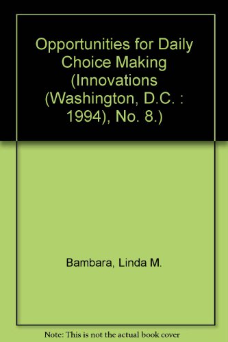 Stock image for Opportunities for Daily Choice Making (Innovations (Washington, D.C. : 1994), No. 8.) for sale by dsmbooks