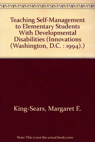 Beispielbild fr Teaching Self-Management to Elementary Students With Developmental Disabilities (Innovations (Washington, D.C. : 1994).) zum Verkauf von Wonder Book